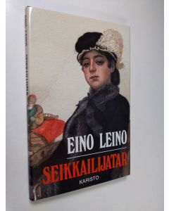 Kirjailijan Eino Leino käytetty kirja Seikkailijatar : venäläinen kertomus (ERINOMAINEN)