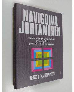Kirjailijan Tero J. Kauppinen käytetty kirja Navigoiva johtaminen