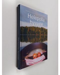 käytetty kirja Helepolla hyvvee : vehmersalmelaisten keittokirja