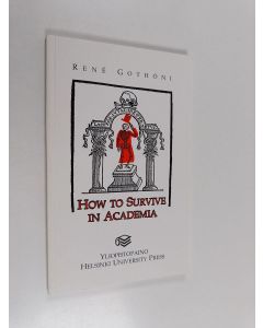 Kirjailijan Rene Gothoni käytetty kirja How to survive in academia