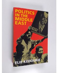 Kirjailijan Elie Kedourie käytetty kirja Politics in the Middle East