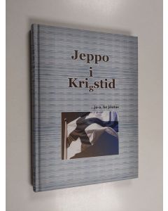 käytetty kirja Jeppo i krigstid : ...ja-a, he jöutas
