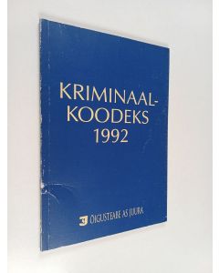 käytetty kirja Kriminaalkoodeks : kehtestatud Eesti Vabariigi 7. mai 1992 a. seadusega - Kriminaalkoodeks 1992