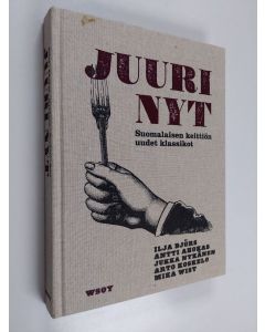 käytetty kirja Juuri nyt : suomalaisen keittiön uudet klassikot