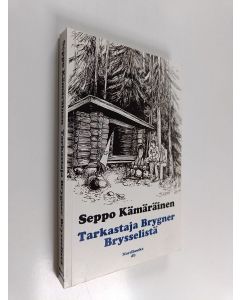 Kirjailijan Seppo Kämäräinen käytetty kirja Tarkastaja Brygner Brysselistä : romaani