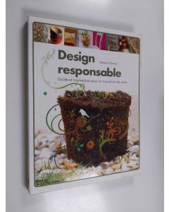 Kirjailijan Vanessa Causse käytetty kirja Design responsable - guide et inspirations pour un nouvel art de vivre