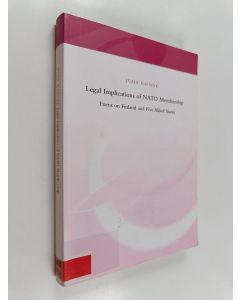 Kirjailijan Juha Rainne käytetty kirja Legal Implications of NATO Membership - Focus on Finland and Five Allied States