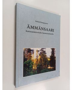 Kirjailijan Helinä Romppanen käytetty kirja Ämmänsaari : kotiseutukävelyllä Suomussalmella
