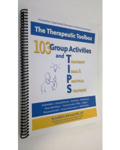 Kirjailijan Judith A. Belmont käytetty teos 103 Group Activities and Treatment Ideas & Practical Strategies