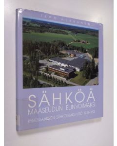 Kirjailijan Timo Herranen käytetty kirja Sähköä maaseudun elinvoimaksi : Kymenlaakson sähköosakeyhtiö 1918-1993 = Elektricitet - livskraft åt landsbygden : Kymmenedalens elektricitetsaktiebolag 1918-1993