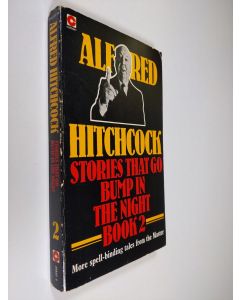 Kirjailijan Alfred Hitchcock käytetty kirja Stories that go bump in the night - book 2