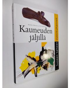 Kirjailijan Markku Valkonen käytetty kirja Kauneuden jäljillä : Suomen taiteen vuosituhannet
