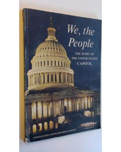 käytetty kirja We, the people : The story of the United States Capitol : Its past and its promise