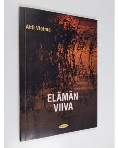 Kirjailijan Ahti Vielma käytetty kirja Elämän viiva