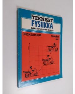 Kirjailijan Jaakko Ahoranta käytetty kirja Fysiikka : tekniset , Opiskelukirja : yleisjakso