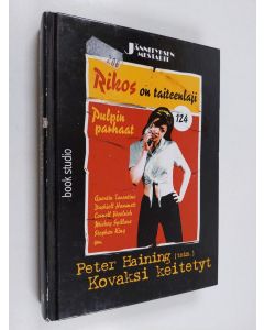 Tekijän Peter Haining  käytetty kirja Kovaksi keitetyt : pulpin parhaat