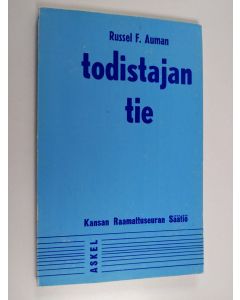 Kirjailijan Russell F. Auman käytetty kirja Todistajan tie : Tutkielma alkuseurakunnan evankelioimistyöstä Apostolien teoissa