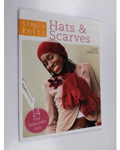 Kirjailijan Clare Crompton käytetty teos Simple Knits . Hats & Scarves - 14 Easy Fashionable Knits