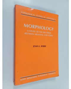 Kirjailijan Joan L. Bybee käytetty kirja Morphology : a study of the relation between meaning and form