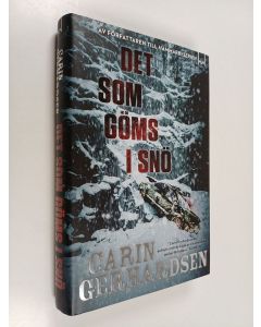 Kirjailijan Carin Gerhardsen käytetty kirja Det som göms i snö