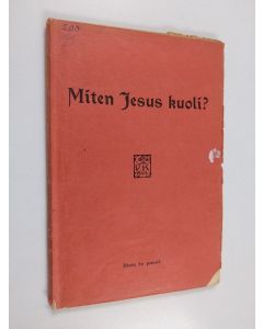 käytetty teos Miten Jesus kuoli? : tärkeitä historiallisia tietoja Essealaisveljeyskuntaan kuuluvan silminäkijän latinalaisesta käsikirjoituksesta
