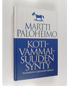 Kirjailijan Martti Paloheimo käytetty kirja Kotivammaisuuden synty