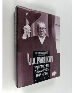 Kirjailijan Tuomo Polvinen käytetty kirja J. K. Paasikivi : valtiomiehen elämäntyö 5 : 1948-1956