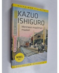 Kirjailijan Kazuo Ishiguro käytetty kirja Menneen maailman maalari