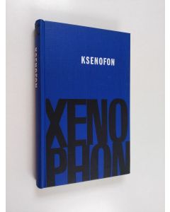 Kirjailijan Ksenofon käytetty kirja Sokrates : Muistelmia ; Pidot ; Sokrateen puolustuspuhe