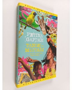 Kirjailijan Petina Gappah käytetty kirja Tanssimestari ja muita tarinoita Zimbabwesta