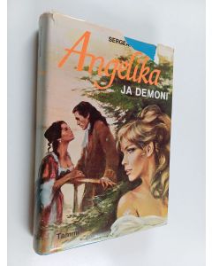 Kirjailijan Sergeanne Golon käytetty kirja Angelika ja demoni : historiallinen romaani