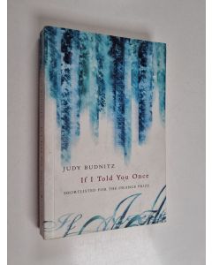 Kirjailijan Judy Budnitz käytetty kirja If I Told You Once