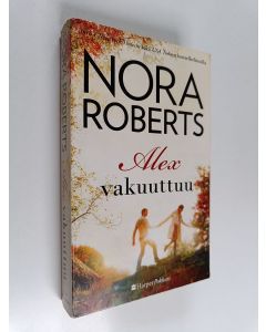 Kirjailijan Nora Roberts käytetty kirja Alex vakuuttuu