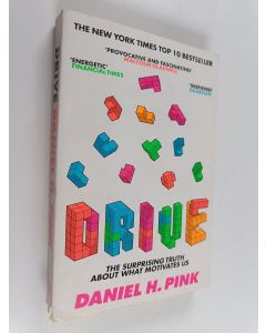 Kirjailijan Daniel H. Pink käytetty kirja Drive : the surprising truth about what motivates us