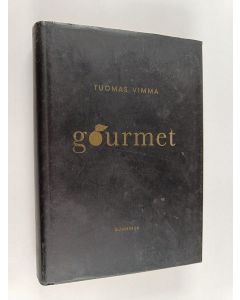 Kirjailijan Tuomas Vimma käytetty kirja Gourmet