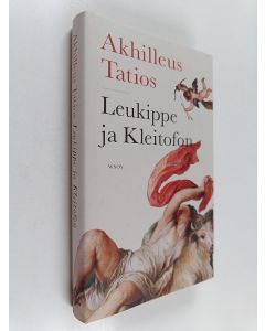 Kirjailijan Akhilleus Tatios käytetty kirja Leukippe ja Kleitofon