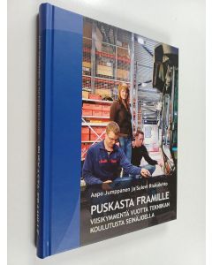 Kirjailijan Aapo Jumppanen käytetty kirja Puskasta framille : viisikymmentä vuotta tekniikan koulutusta Seinäjoella