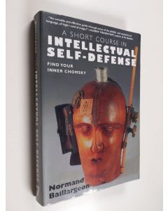 Kirjailijan Normand Baillargeon käytetty kirja A short course in intellectual self-defense