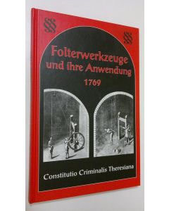 Kirjailijan Ludwig A. Veitmeyer käytetty kirja Folterwerkzeuge und ihre Anwendung 1769
