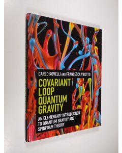 Kirjailijan Carlo Rovelli & Francesca Vidotto käytetty kirja Covariant Loop Quantum Gravity - An Elementary Introduction to Quantum Gravity and Spinfoam Theory