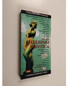 Kirjailijan Tara Iron käytetty kirja Helsinki erotica : selviytyjän opas = a survivor's guide