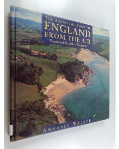 Kirjailijan Annabel Walker käytetty kirja The Aerofilms Book of England from the Air