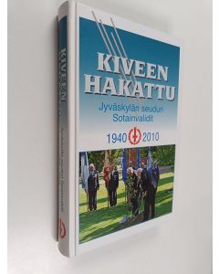 käytetty kirja Kiveen hakattu : Jyväskylän seudun sotainvalidit 1940-2010