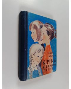 Kirjailijan Kirsti Inkinen käytetty kirja Kipinäkerhon tytöt