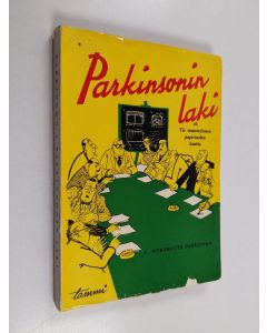 Kirjailijan C. Northcote Parkinson käytetty kirja Parkinsonin laki : eli tie menestykseen paperisodan kautta