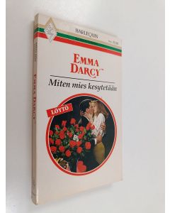 Kirjailijan Emma Darcy käytetty kirja Miten mies kesytetään