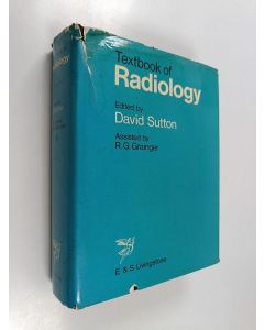 Kirjailijan David Sutton & Ronald G. Grainger käytetty kirja A Textbook of Radiology