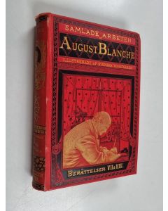 Kirjailijan August Blanche käytetty kirja Samlade arbeten af August Blanche : Berättelser 7 & 8