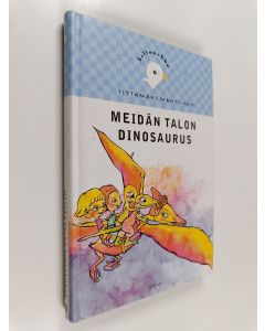 Kirjailijan Tittamari Marttinen käytetty kirja Meidän talon dinosaurus