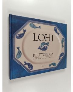 Kirjailijan Anna-Maija Tanttu käytetty kirja Lohikeittokirja